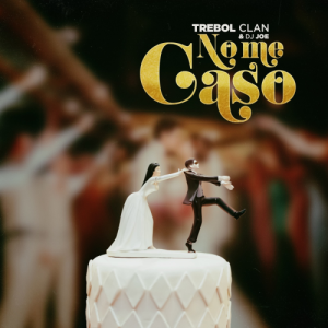 Trebol Clan – No Me Caso